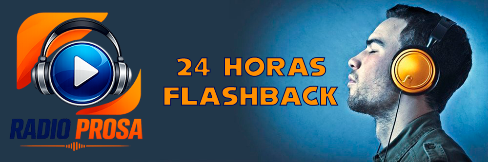 RÁDIO PROSA FlashBack • 24 Horas